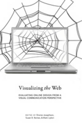 Susan B. Barnes (Ed.) - Visualizing the Web: Evaluating Online Design from a Visual Communication Perspective - 9781433111457 - V9781433111457