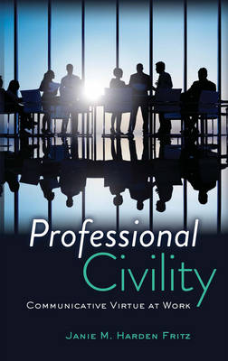 Janie M. Harden Fritz - Professional Civility: Communicative Virtue at Work - 9781433119842 - V9781433119842