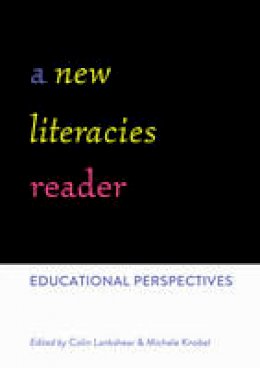 Colin Lankshear (Ed.) - A New Literacies Reader: Educational Perspectives - 9781433122798 - V9781433122798