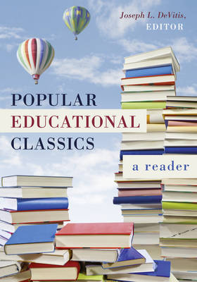 Joseph L. Devitis (Ed.) - Popular Educational Classics: A Reader - 9781433128332 - V9781433128332