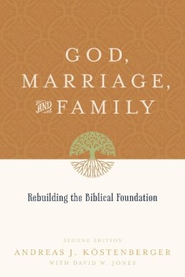 Andreas J. Köstenberger - God, Marriage, and Family - 9781433503641 - V9781433503641