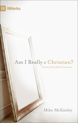 Mike McKinley - Am I Really a Christian? (9marks) - 9781433525766 - V9781433525766