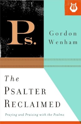 Gordon Wenham - The Psalter Reclaimed - 9781433533969 - V9781433533969