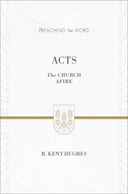 R. Kent Hughes - Acts - 9781433538261 - V9781433538261