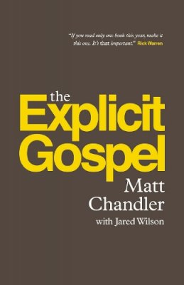 Matt Chandler - The Explicit Gospel (Paperback Edition) - 9781433542114 - V9781433542114