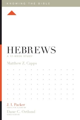 Matthew Z. Capps - Hebrews: A 12-Week Study - 9781433543586 - V9781433543586