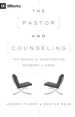 Jeremy Pierre - The Pastor and Counseling: The Basics of Shepherding Members in Need - 9781433545122 - V9781433545122