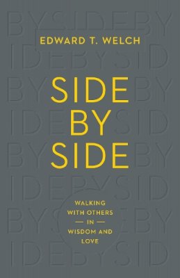 Edward T. Welch - Side by Side: Walking with Others in Wisdom and Love - 9781433547119 - V9781433547119