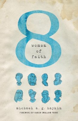 Michael A. G. Haykin - Eight Women of Faith - 9781433548925 - V9781433548925