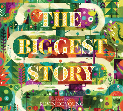 Kevin Deyoung - The Biggest Story: The Audio Book (CD) - 9781433554797 - V9781433554797