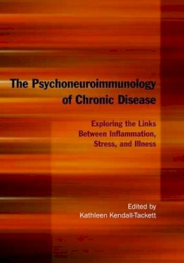  - The Psychoneuroimmunology of Chronic Disease. Exploring the Links Between Inflammation, Stress, and Illness.  - 9781433804762 - V9781433804762