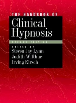 . Ed(S): Lynn, Steven Jay; Rhue, Judith W.; Kirsch, Irving - Handbook of Clinical Hypnosis - 9781433805684 - V9781433805684