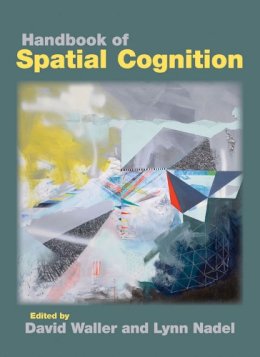 . Ed(S): Walter, David; Nadel, Lynn - Handbook of Spatial Cognition - 9781433812040 - V9781433812040