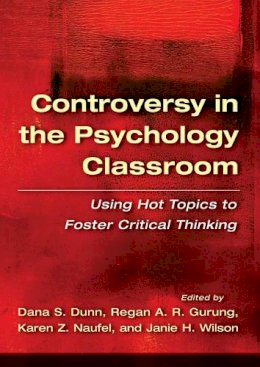 . Ed(S): Dunn, Dana S.; Gurung, Regan A. R.; Naufel, Karen Z.; Wilson, Janie H. - Controversy in the Psychology Classroom - 9781433812385 - V9781433812385