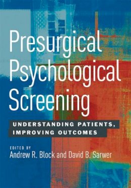 . Ed(S): Block, Andrew R.; Sarwer, David B. - Presurgical Psychological Screening - 9781433812422 - V9781433812422