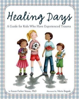 Straus, Susan Farber. Illus: Bogade, Maria - Healing Days - 9781433812927 - V9781433812927