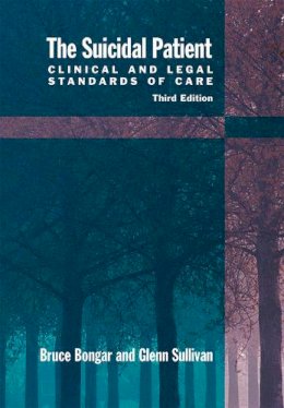 Bongar, Bruce; Sullivan, Glenn R. - The Suicidal Patient. Clinical and Legal Standards of Care.  - 9781433813252 - V9781433813252