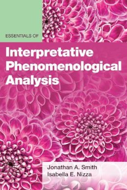 Jonathan A. Smith - Essentials of Interpretative Phenomenological Analysis - 9781433835650 - V9781433835650 Jonathan A. Smith - Essentials of Interpretative Phenomenological Analysis - 9781433835650 - V9781433835650