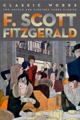 F. Scott Fitzgerald - F. Scott Fitzgerald: Classic Works - 9781435142855 - V9781435142855