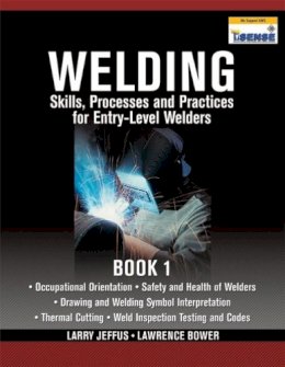 Lawrence Bower - Welding Skills, Processes and Practices for Entry-Level Welders: Book 1 - 9781435427884 - V9781435427884