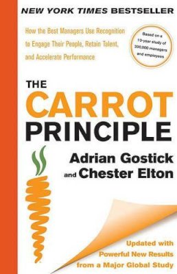 Gostick, Adrian; Elton, Chester - The Carrot Principle. How the Best Managers Use Recognition to Engage Their People, Retain Talent, and Accelerate Performance.  - 9781439149171 - V9781439149171