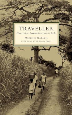 Michael Katakis - The Traveller: Observations from an American in Exile - 9781439175705 - V9781439175705