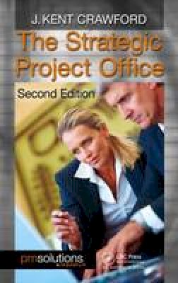 J. Kent Crawford - The Strategic Project Office - 9781439838129 - V9781439838129