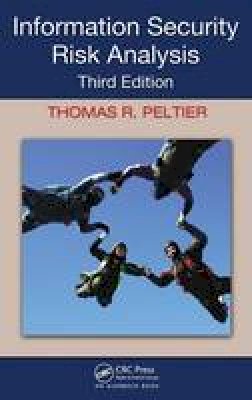 Thomas R. Peltier - Information Security Risk Analysis - 9781439839560 - V9781439839560