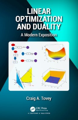 Craig A. Tovey - Linear Optimization and Duality: A Modern Exposition - 9781439887462 - V9781439887462