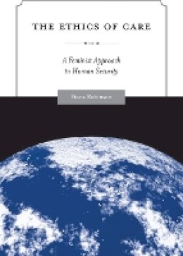 Fiona Robinson - The Ethics of Care: A Feminist Approach to Human Security - 9781439900659 - V9781439900659