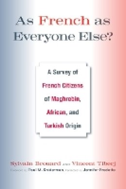 Sylvain Brouard - As French as Everyone Else?: A Survey of French Citizens of Maghrebin, African, and Turkish Origin - 9781439902967 - V9781439902967