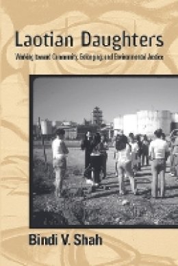 Bindi V. Shah - Laotian Daughters: Working toward Community, Belonging, and Environmental Justice - 9781439908150 - V9781439908150