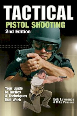 Lawrence, Erik; Pannone, Mike - Tactical Pistol Shooting - 9781440204364 - V9781440204364