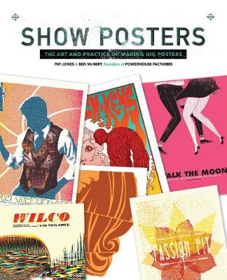 Print Books And Powerhouse Factories - Show Posters: The Art and Practice of Making Gig Posters - 9781440340543 - V9781440340543