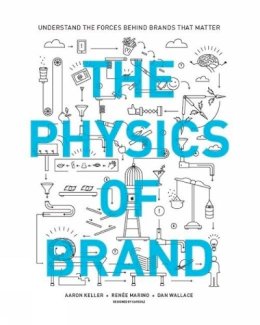 Capsule - The Physics of Brand: Understand the Forces Behind Brands That Matter - 9781440342677 - V9781440342677