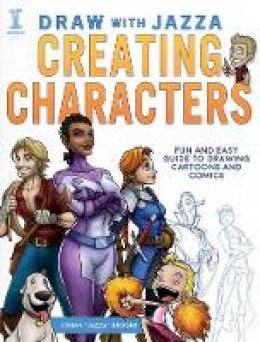 Josiah Brooks - Draw With Jazza - Creating Characters: Fun and Easy Guide to Drawing Cartoons and Comics - 9781440344947 - V9781440344947