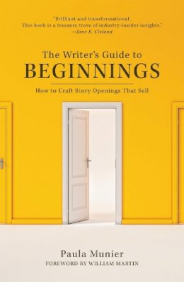 Paula Munier - The Writer's Guide to Beginnings: How to Craft Story Openings That Sell - 9781440347177 - V9781440347177