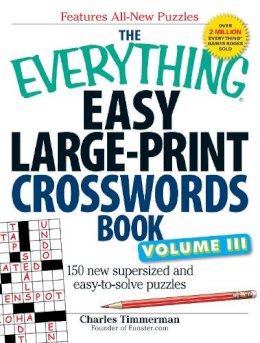 Charles Timmerman - The Everything Easy Large-Print Crosswords Book. 150 More Easy to Read Puzzles for Hours of Fun.  - 9781440509728 - V9781440509728