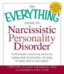 Cynthia Lechan Goodman - The Everything Guide to Narcissistic Personality Disorder - 9781440528811 - V9781440528811