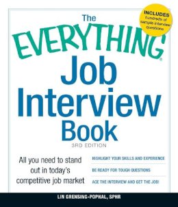 Lin Grensing-Pophal Sphr - The Everything Job Interview Book: All you need to stand out in today's competitive job market (Everything Series) - 9781440531323 - V9781440531323