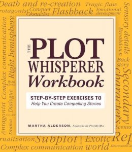 Martha Alderson - The Plot Whisperer Workbook: Step-by-Step Exercises to Help You Create Compelling Stories - 9781440542749 - V9781440542749