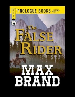 Max Brand - The False Rider - 9781440549342 - V9781440549342