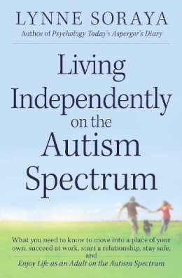 Lynne Soraya - Living Independently on the Autism Spectrum - 9781440557644 - V9781440557644