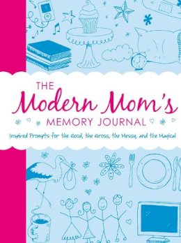 Adams Media - The Modern Mom's Memory Journal - 9781440561047 - V9781440561047