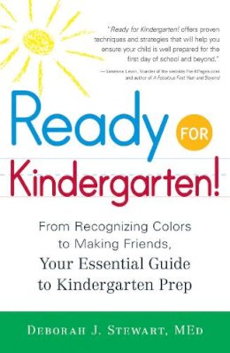 Deborah J Stewart - Ready for Kindergarten!: From Recognizing Colors to Making Friends, Your Essential Guide to Kindergarten Prep - 9781440565236 - V9781440565236