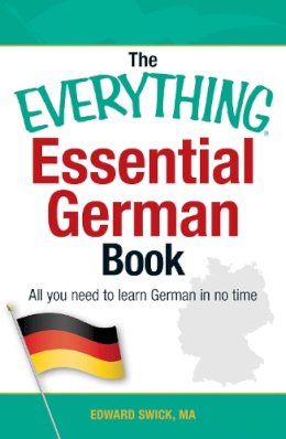 Edward Swick - The Everything Essential German Book: All You Need to Learn German in No Time! (Everything Series) - 9781440567575 - V9781440567575