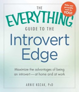 Arnie Kozak - The Everything Guide to the Introvert Edge - 9781440568169 - V9781440568169