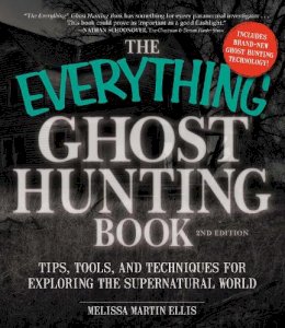 Melissa Marti Ellis - The Everything Ghost Hunting Book: Tips, Tools, and Techniques for Exploring the Supernatural World - 9781440571473 - V9781440571473