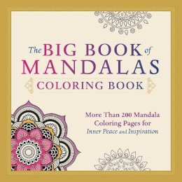 Adams Media - The Big Book of Mandalas Coloring Book: More Than 200 Mandala Coloring Pages for Inner Peace and Inspiration - 9781440579868 - V9781440579868