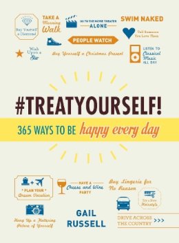 Gail Russell - Treat Yourself!: 365 Ways to Be Happy Every Day - 9781440584442 - V9781440584442